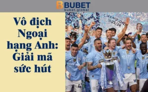thumb-vo-dich-ngoai-hang-anh-bubet
