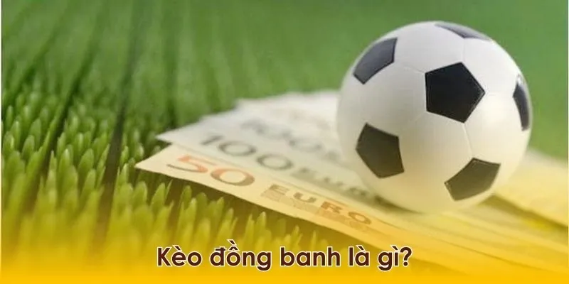kèo đồng banh 2